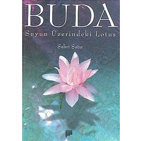 BUDA SUYUN ÜZERINDEKI LOTUS - SABRI ŞATIR (ISBN:9799758434830)