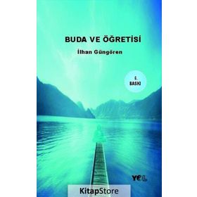 BUDA VE ÖĞRETİSİ - İLHAN GÜNGÖREN
