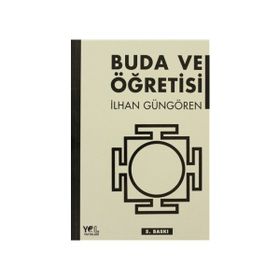 BUDA VE ÖĞRETİSİ - İLHAN GÜNGÖREN