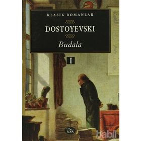 BUDALA 1 - FYODOR MİHAYLOVİÇ DOSTOYEVSKI
