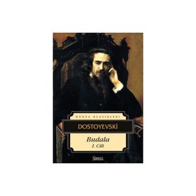 BUDALA 1 - FYODOR MİHAYLOVİÇ DOSTOYEVSKI