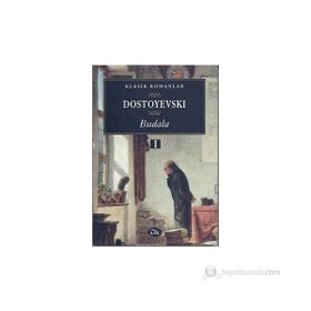 BUDALA 1 - FYODOR MİHAYLOVİÇ DOSTOYEVSKI