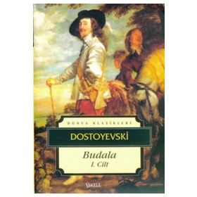 BUDALA CILT: 1 - FYODOR MIHAILOVIÇ DOSTOYEVSKI