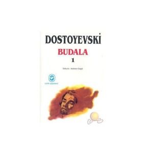 BUDALA CILT: 1 - FYODOR MIHAILOVIÇ DOSTOYEVSKI