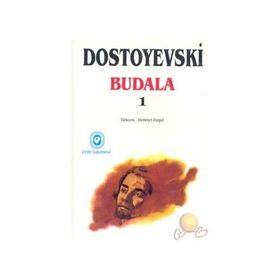 BUDALA CILT: 1 - FYODOR MIHAILOVIÇ DOSTOYEVSKI