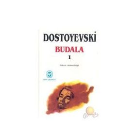 BUDALA CILT: 1 - FYODOR MIHAILOVIÇ DOSTOYEVSKI