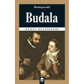BUDALA - FYODOR MİHAYLOVİÇ DOSTOYEVSKI (ISBN:9786053604419)