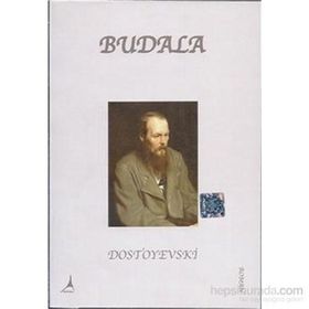 BUDALA - FYODOR MİHAYLOVİÇ DOSTOYEVSKI