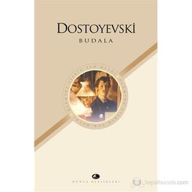 BUDALA - FYODOR MİHAYLOVİÇ DOSTOYEVSKI
