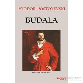 BUDALA - FYODOR MİHAYLOVİÇ DOSTOYEVSKI