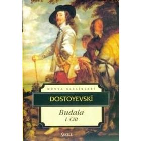 BUDALA I - FYODOR MİHAYLOVİÇ DOSTOYEVSKI