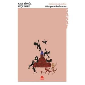 Budalaların Şerefine - Gürciyev Ve Performans - Hale Birgül Akçakmak