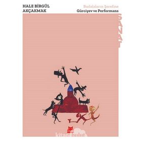 Budalaların Şerefine - Gürciyev Ve Performans - Hale Birgül Akçakmak