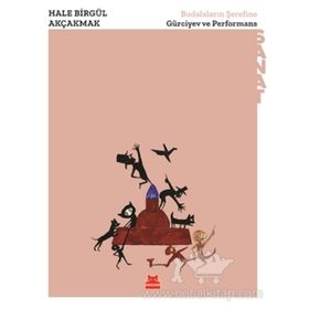 Budalaların Şerefine - Gürciyev Ve Performans - Hale Birgül Akçakmak