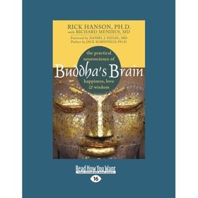 Buddha's Brain: The Practical Neuroscience of Happiness, Love, and Wisdom