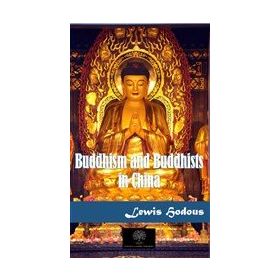 Buddhism and Buddhists in China - Lewis Hodous