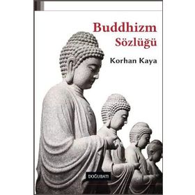 Buddhizm Sözlüğü - Korhan Kaya