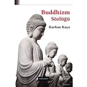 Buddhizm Sözlüğü - Korhan Kaya