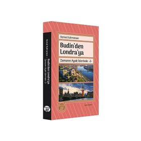 Budin'den Londra'ya Zamanın Ayak İzlerinde 2 - Kemal Kahraman