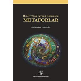 Budist Türk Çevresi Eserlerde Metaforlar - Mağfiret Kemal Yunusoğlu
