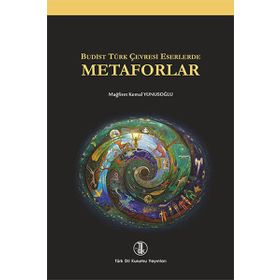 Budist Türk Çevresi Eserlerde Metaforlar - Mağfiret Kemal Yunusoğlu