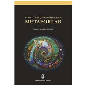 Budist Türk Çevresi Eserlerde Metaforlar - Mağfiret Kemal Yunusoğlu