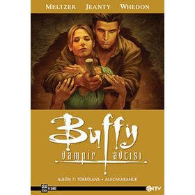 BUFFY VAMPIR AVCISI ALBÜM 7: TÜRBÜLANS - ALACAKARANLIK - JOSS WHEDON