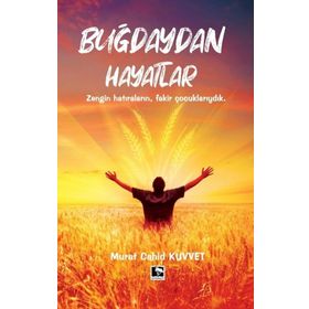 Buğdaydan Hayatlar - Murat Cahid