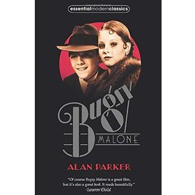 BUGSY MALONE (ESSENTIAL MODERN CLASSICS) - ALAN PARKER