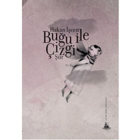 Buğu ile Çizgi - Hakan İşcen
