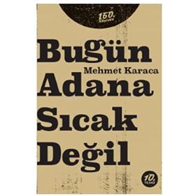 Bugün Adana Sıcak Değil