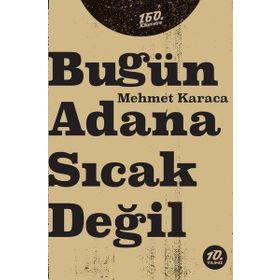 Bugün Adana Sıcak Değil