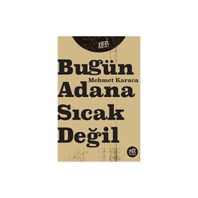 Bugün Adana Sıcak Değil