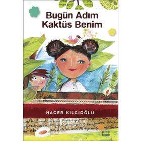 Bugün Adım Kaktüs Benim - Hacer Kılcıoğlu