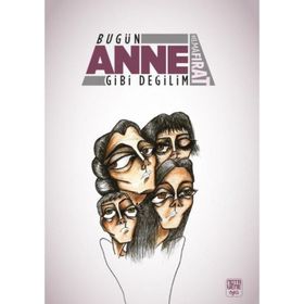Bugün Anne Gibi Değilim - Belma Fırat