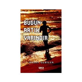 Bugün Artık Yarındır - Hasan Özbilen