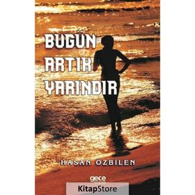 Bugün Artık Yarındır - Hasan Özbilen