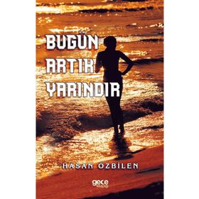 Bugün Artık Yarındır - Hasan Özbilen