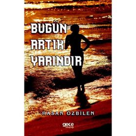 Bugün Artık Yarındır - Hasan Özbilen
