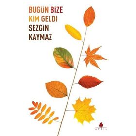 Bugün Bize Kim Geldi - Sezgin Kaymaz