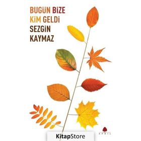 Bugün Bize Kim Geldi - Sezgin Kaymaz