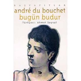 BUGÜN BUDUR - ANDRE DU BOUCHET