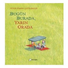 Bugün Burada Yarın Orada - Peter Stamm