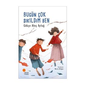 Bugün Çok Sıkıldım Ben - Gökçe Ateş Aytuğ