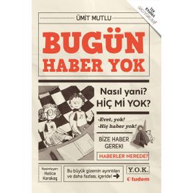Bugün Haber Yok - Ümit Mutlu