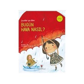 Bugün Hava Nasıl? - Çocuklar Için Bilim - Kolektif