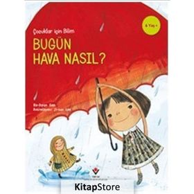 Bugün Hava Nasıl? - Çocuklar Için Bilim - Kolektif