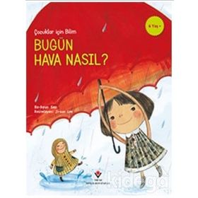 Bugün Hava Nasıl? - Çocuklar Için Bilim - Kolektif