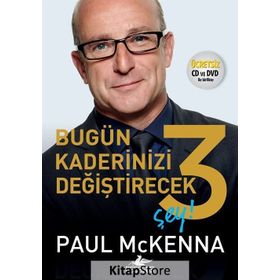 Bugün Kaderinizi Değiştirecek 3 Şey - Paul Mckenna