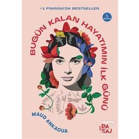 Bugün Kalan Hayatımın İlk Günü - Maud Ankaoua